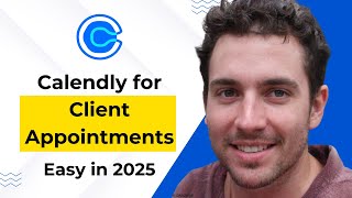 How to Use Calendly for Client Appointments 2025 (Step-by-Step Guide)