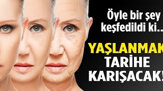 Yaşlanmak Tarihe Karışacak