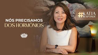 REPOSIÇÃO HORMONAL ADEQUADA • KATIA RESPONDE