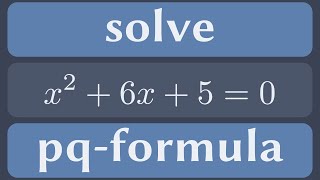 Solve x^2 + 6x + 5 = 0 using the pq-formula