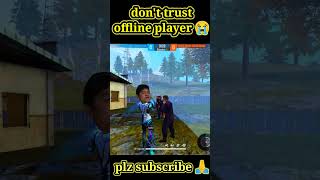 Free fire 🔥 don't trust on offline player 😭🤣 2022 #freefire #youtubeshorts #shorts