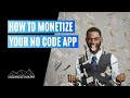 How to Monetize Your No Code App