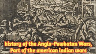 history of the Anglo–Powhatan Wars, Part of the american indian wars