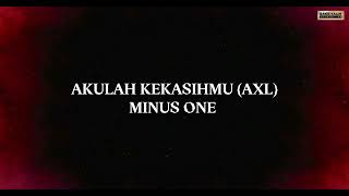 Akulah Kekasihmu (AXL) : Minus One (-4)