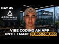 Day 45  - Vibe Coding an App Until I Make $1,000,000,000 | MRR: $145