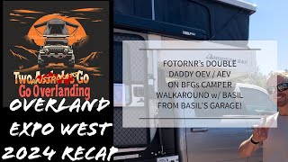 FOTORNR’s “DOUBLE DADDY” OEV + AEV on 40” BFGs FAMILY CAMPSTER WALKAROUND w/ BASIL OF BASIL’S GARAGE