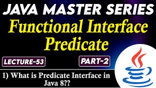 #53 Functional Interface Predicate in Java Part-2 | What is Predicate Interface in Java8?