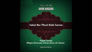 Sakal Bar Phool Rahi Sarson - Bilqees Khanum, Ishrat Jehan \u0026 Chorus -  Amir Khusro Wedding Songs