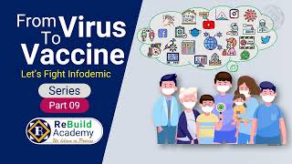 From virus to vaccine: Let's fight Infodemic - Part 09 | Rebuild Academy
