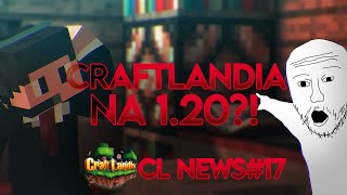 Novo Servidor da Craftlandia na Versão 1.20?! | CL News #17