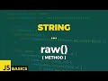 Javascript Basics · String · raw() (method)