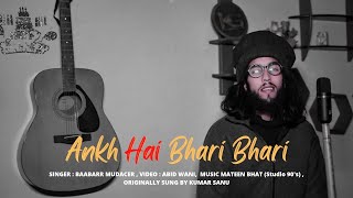 Ankh Hai Bhari Bhari Reprise |Baabarr Mudacer| Kumar Sanu| Sad Bollywood Song