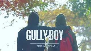 Gully Boy | Apna Time Aayega | BoyKimba