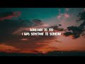 dermot kennedy something to someone lyrics