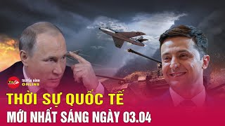 Toàn cảnh thời sự quốc tế sáng 3/4:Nga thay đổi mục tiêu tấn công Ukraine, bổ nhiệm tư lệnh hải quân
