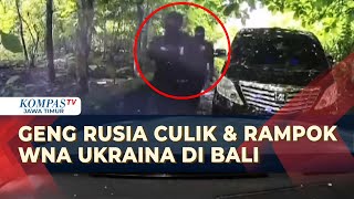 Detik-Detik Komplotan Geng Rusia Culik dan Rampok WNA Ukraina di Bali, 1 Pelaku Ditangkap!