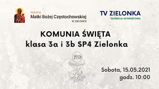 Transmisja Uroczystości I Komunii Świętej, 15.05.2021 godz. 10:00