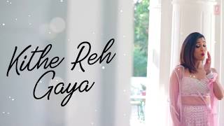 Lyrical: Kithe Reh Gaya Video | Neeti Mohan | Abhijit Vaghani | Kumaar | New Song 2019 | T-Series