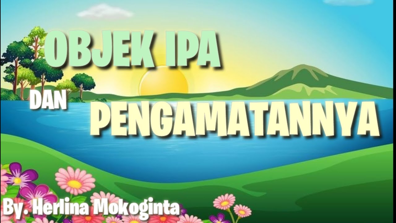 OBJEK IPA DAN PENGAMATANNYA || IPA KELAS 7 SEMESTER 1 - YouTube