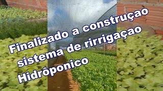 Finalizado a construção de produção Hidropônica