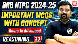 RRB NTPC 2024 | NTPC Reasoning - 33 | Important MCQs With Concepts | Railway Reasoning Class