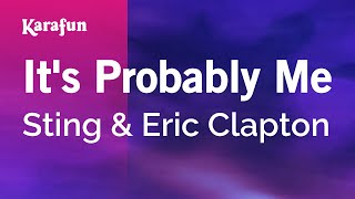 It's Probably Me - Sting & Eric Clapton | Karaoke Version | KaraFun