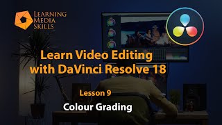 DaVinci Resolve 18 for Beginners: Lesson 9 - Colour Grading