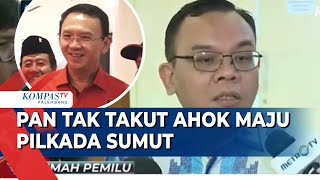 Ahok Diisukan Jadi Lawan Bobby Nasution di Pilkada Sumut, PAN Tak Takut