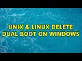 Unix & Linux: Delete Dual Boot on Windows (2 Solutions!!)