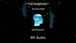Brain Massage (8D AUDIO) - Calm Down And Relax - Beautiful Relaxing Music for Stress Relief #shorts