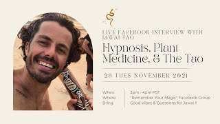 HYPNOSIS, PLANT MEDICINE & THE TAO w/ Jawai Tao 11/23/2021