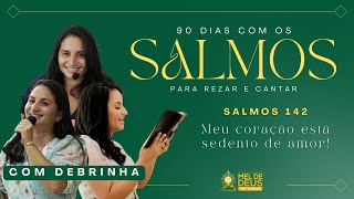 Salmos 142 | Meu coração está sedento de amor! | 365 dias com Jesus Palavra