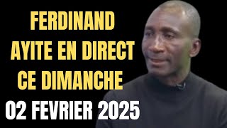 FERDINAND AYITE EN DIRECT CE DIMANCHE 02 FEVRIER 2025