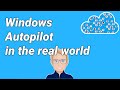 Windows Autopilot with Microsoft Intune in the real world