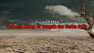 Kuliah Harian : Bertahan dan Beradaptasi Rahasia Hidup di Tengah Era Serba Sulit