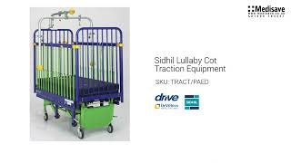 Sidhil Lullaby Cot Traction Equipment TRACT PAED