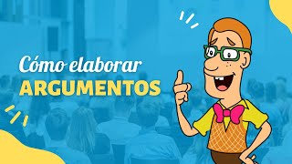 Cómo elaborar argumentos - Explicación con ejemplos 😎💬