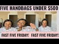 LUXE FOR LESS! FIVE HANDBAGS UNDER $500! LUXURY CONTEMPORARY BRANDS!