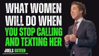 POWERFUL MOTIVATION SPEECH ||What Women Will Do When You Stop Calling And Texting Her|| JOELS OSTEEN