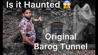 Barog Tunnel - Is it Haunted or Not? 😱 | Tunnel No. 33