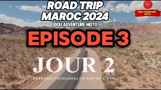 Road Trip Maroc 2024 JOUR 2 épisode Final (BERKANE-TAFOUGHALTE-CAP DE L'EAU)