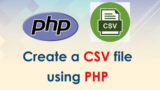 How to create a CSV file using PHP easily