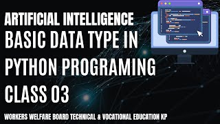 Artificial Intelligence - Basic Data Types in Python Programming | Class 03