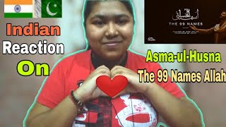 Indian Reaction On Coke Studio Special | Asma-ul-Husna | The 99 Names | Atif Aslam | Reaction RD