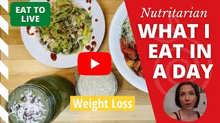 What I Eat in a Day to Lose Weight! (+Recipes PDF) // Sept 2018 / Eat to Live / Nutritarian / Vegan