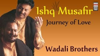 Ishq Musafir | Audio Jukebox | Vocal | Sufi | Wadali Brothers | Music Today