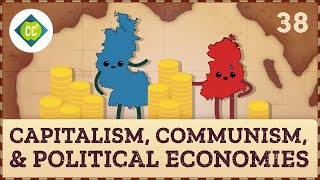 Capitalism, Communism, & Political Economies: Crash Course Geography #38