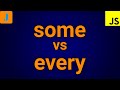 Some Every JavaScript
