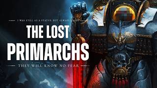 Warhammer 40K Lore:  The Lost Primarchs (Lore To Sleep To)