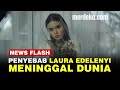 Selebgram Laura Edelenyi Meninggal Dunia, Sempat Dilarikan ke RS Karena Asam Lambung